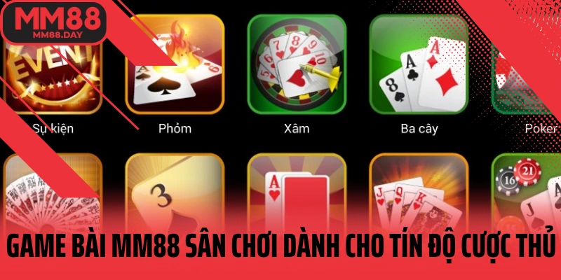 game-bai-mm88-san-choi-danh-cho-tin-do-cuoc-thu