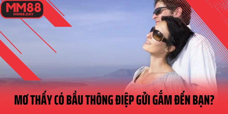 mo-thay-co-bau-thong-diep-gui-gam-den-ban