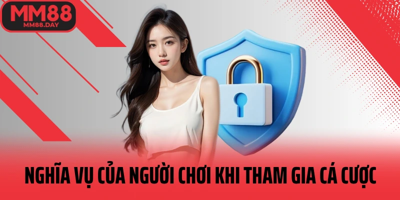 nghia-vu-cua-nguoi-choi-khi-tham-gia-ca-cuoc